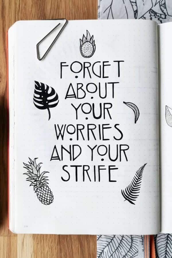 Forget About Your Worries And Your Strife