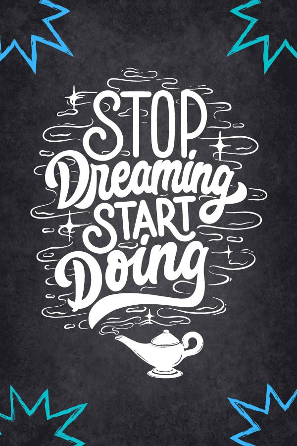 Stop Dreaming Quote