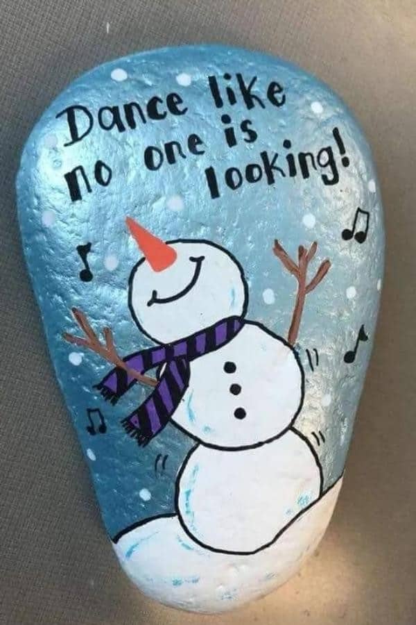 ‘DANCE LIKE NO ONE IS LOOKING’ SNOWMAN PAINTED ROCK