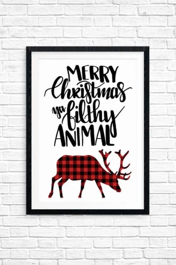 “MERRY CHRISTMAS YA FILTHY ANIMAL” PRINTABLE DECOR