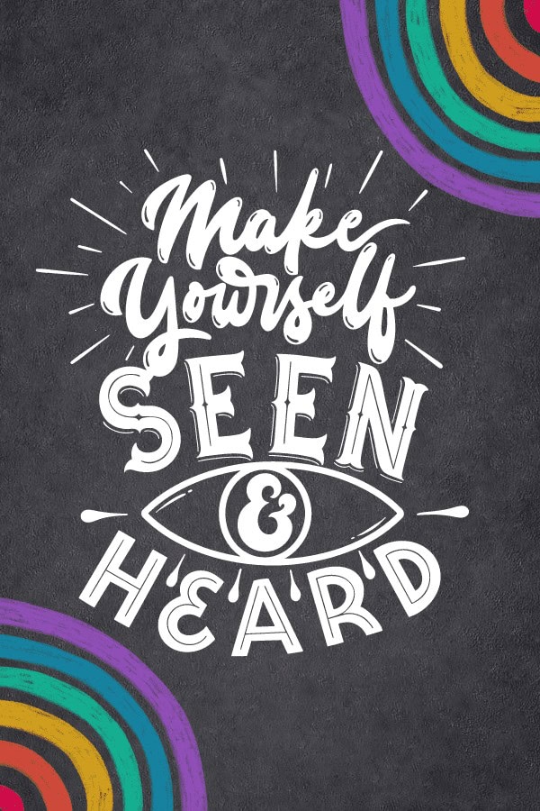 Make Yourself Seen Quote